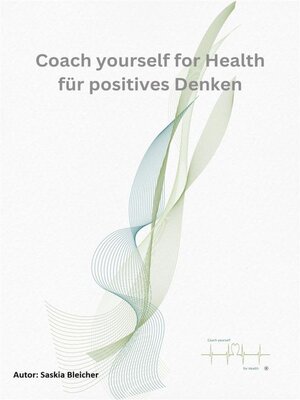 cover image of Coach yourself for Health für Positives Denken
